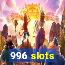 996 slots